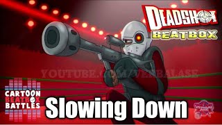 Deadshot Beatbox Solo  Cartoon Beatbox Battles Slowing Down [upl. by Corette875]