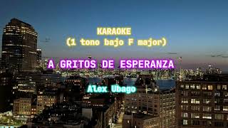 Alex Ubago  A Gritos de Esperanza  Karaoke 1 tono bajo [upl. by Gerianne]