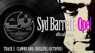 Syd Barrett – Opel – Clowns and Jugglers Octopus Official Audio [upl. by Ardnac]