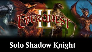 Everquest 2  Solo Shadow Knight Part 7  2024 [upl. by Naniac245]