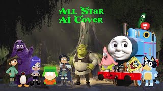 All Star Ft Various Characters AI Cover Thank You Steve Harwell READ THE DAMN DESCRIPTION [upl. by Lupita]