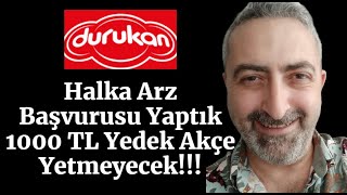 Durukan Şekerleme durkn Halka Arz Başvurusu Yaptık 1000 TL Yedek Akçeler Yetmez [upl. by Anirbys]