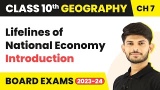 Lifelines of National Economy  Introduction  Class 10 Geography Chapter 7 202324 [upl. by Einned666]