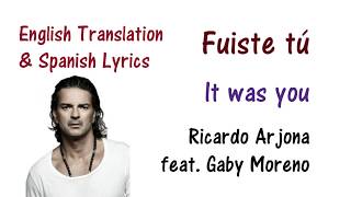 Ricardo Arjona  Fuiste tú Lyrics English and Spanish feat Gaby Moreno Translation [upl. by Atrebor]