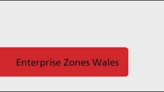 Overview of Enterprise Zones in Wales [upl. by Aset482]