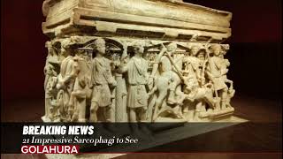 21 Impressive Sarcophagi to See [upl. by Schreibe]