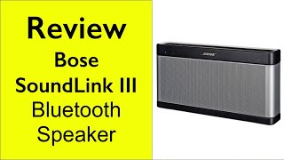 Review Bose SoundLink III Bluetooth Speaker [upl. by Shellans]