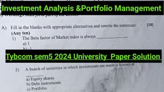 Oct 2024 UNIVERSITY PAPER SOLUTION Investment Analysis Portfolio IAPM tybcom sem5 PAPER SOLUTION [upl. by Ttej]