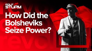 How Did the Bolsheviks Seize Power Russian Revolution 1917 [upl. by Alioz]