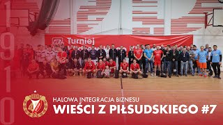 Wieści z Piłsudskiego 7  Halowa integracja biznesu [upl. by Lisa129]