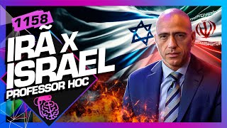 IRÃ X ISRAEL PROFESSOR HOC  Inteligência Ltda Podcast 1158 [upl. by Gnoix]