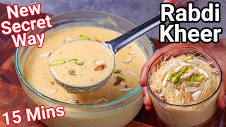 Rabdi Kheer Recipe in 15 Mins  New Secret Way  Perfect Creamy amp Rich Instant Kheer  Simple Trick [upl. by Meingolda907]