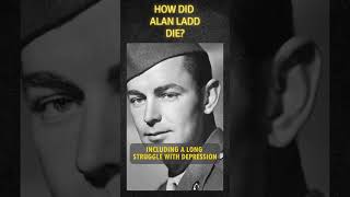 How did Alan Ladd die western movie hollywoodhistory historicalmovie history cinemahistory [upl. by Ettesil208]