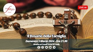 Il Rosario della Famiglia – Domenica 3 Marzo 2024 [upl. by Dumah739]