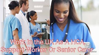 Work In The UK As A HCA Support Worker Or Senior Carer [upl. by Dranek]