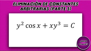 Eliminación de constantes arbitrarias parte 5 [upl. by Charlton752]