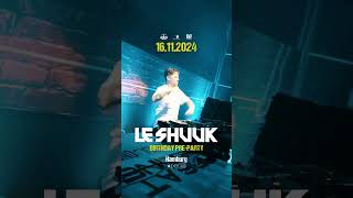 Le Shuuks Birthday PreParty  161124 Docks Hamburg [upl. by Gerti]