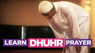 Learn the Dhuhr Prayer  EASIEST Way To Learn How To Perform Salah Fajr Dhuhr Asr Maghreb Isha [upl. by Nomled]