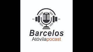 Transmissão ao vivo de Barcelos Atovila Podcast [upl. by Modnarb]