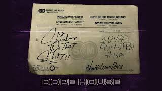 Shoreline Mafia  Dope House Official Audio [upl. by Boeke271]