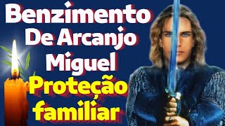 BENZIMENTO DE ARCANJO MIGUEL PARA PROTEÇÃO FAMILIAR COM A ORAÇÃO DO MANTO DA INVISIBILIDADE [upl. by Richmound]