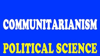 Communitarianism  Political Science  Ugc Net political science  Phd Entrance Exam  Pgt [upl. by Lamaj975]