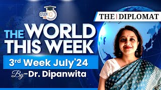 The World This Week Series July 2024  International Relations amp Geopolitics News for UPSC GS2 IR [upl. by Corabelle]