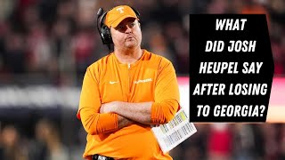 Josh Heupel on losing to Georgia [upl. by Tranquada]