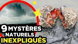 9 MYSTÈRES NATURELS que la SCIENCE N’EXPLIQUE PAS 👽 [upl. by Eserehc]