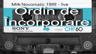 🎙Miti Novomatic  Am ordin de incorporare 1999 LIVE 🇷🇴 [upl. by Nee]