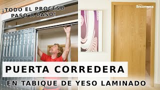 Puerta corredera en yeso laminado –Tabiques para puerta corredera PASO a PASO  Bricomania [upl. by Deena]