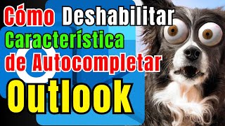 Cómo DESHABILITAR o borrar la característica de AUTOCOMPLETAR en Outlook [upl. by Yran]