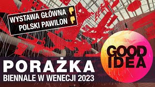 PORAŻKA Biennale Architektury w Wenecji 2023  GOOD IDEA [upl. by Allerbag878]