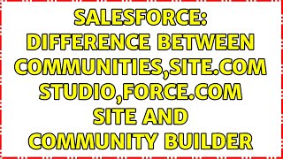 Salesforce Difference between CommunitiesSitecom studioForcecom site and Community builder [upl. by Enelaj847]