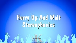 Hurry Up And Wait  Stereophonics Karaoke Version [upl. by Prouty410]