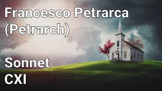 Francesco Petrarca Petrarch  Sonnet CXI [upl. by Anigar]