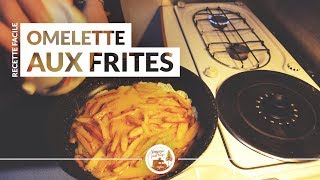 RECETTE OMELETTE AUX FRITES EN FOURGON AMÉNAGÉ  Voyage à Plein Temps [upl. by Servetnick240]