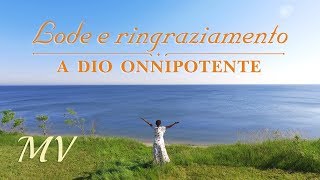 Canto di lode  Lode e ringraziamento a Dio Onnipotente MV [upl. by Yramanna]