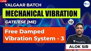 Free Damped Vibration System  3  Mechanical Vibration  Lec 12  GATE ME 2021 Exam [upl. by Aramo]