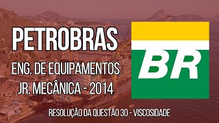 PETROBRAS 2014  Questão 30  Eng de Equipamentos Jr  Mecânica Viscosidade [upl. by Clemens194]