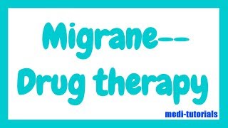 Drug therapy of Migrane  Migrane Prophylaxis  Medi Tutorials [upl. by Lawley]