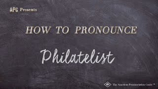 How to Pronounce Philatelist Real Life Examples [upl. by Teodorico]