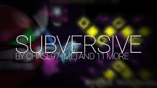 EPIC MC  Subversive  ChaSe97 me and 11 more  Geometry Dash [upl. by Jacquette]