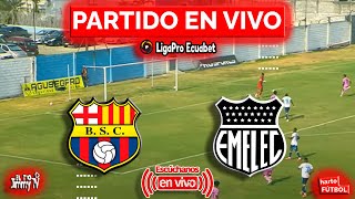 BARCELONA vs EMELEC 🟢 LIGAPRO ECUADOR FASE 2 🟡 EN VIVO [upl. by Deland]