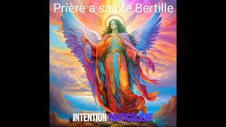 prière a sainte Bertille 💐 bonne fête 😘 [upl. by Daht]