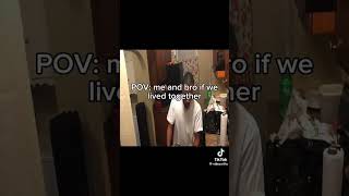 Pov me and bro if we lived together memes funny tiktok [upl. by Giddings228]