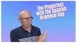 The Pluperfect with the Spanish Grammar Guy [upl. by Aiem322]