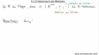 Vektorraum der Matrizen  Mathematik Videos amp Übungen [upl. by Schlessel]