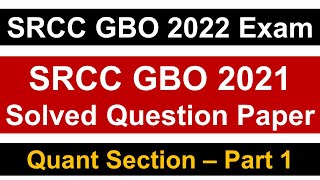 SRCC GBO 2021 Solved Question Paper  Quant Section Part 1  Must Watch [upl. by Affay]