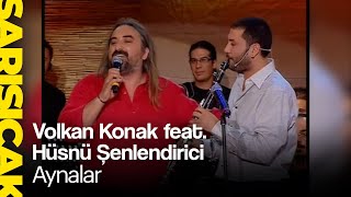 Volkan Konak feat Hüsnü Şenlendirici  Aynalar Sarı Sıcak [upl. by Nnylhtak]